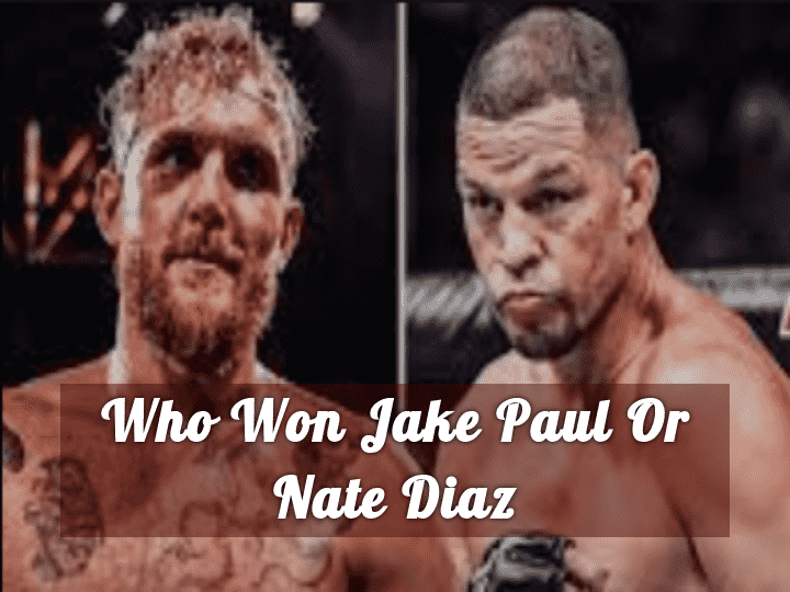 Who Won Jake Paul or Nate Diaz Fight? Date Time, Watch Faceoff 1 Who Won Jake Paul or Nate Diaz Fight? Date Time, Watch Faceoff